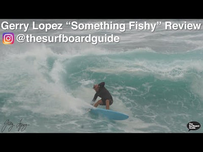 6'4 Gerry Lopey Something Fishy